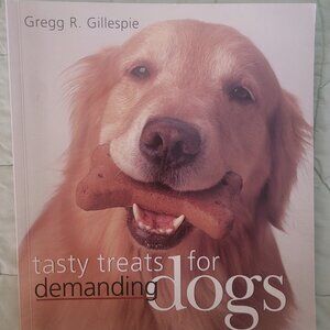 Dog Cookbook TASTY TREATS FOR DEMANDING DOGS By Gregg Gillespie Homemade Goodies